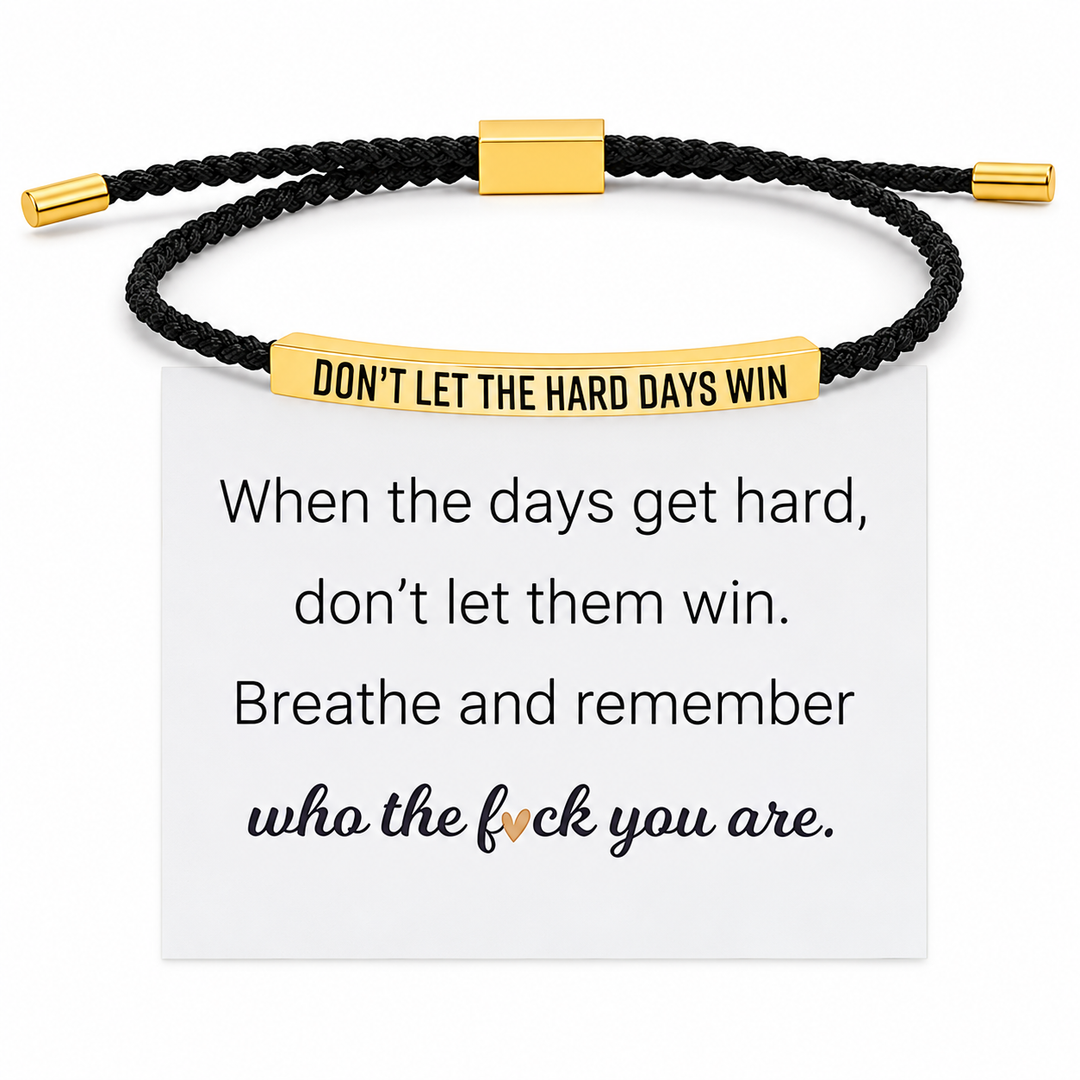 Don’t Let the Hard Days Win Bracelet