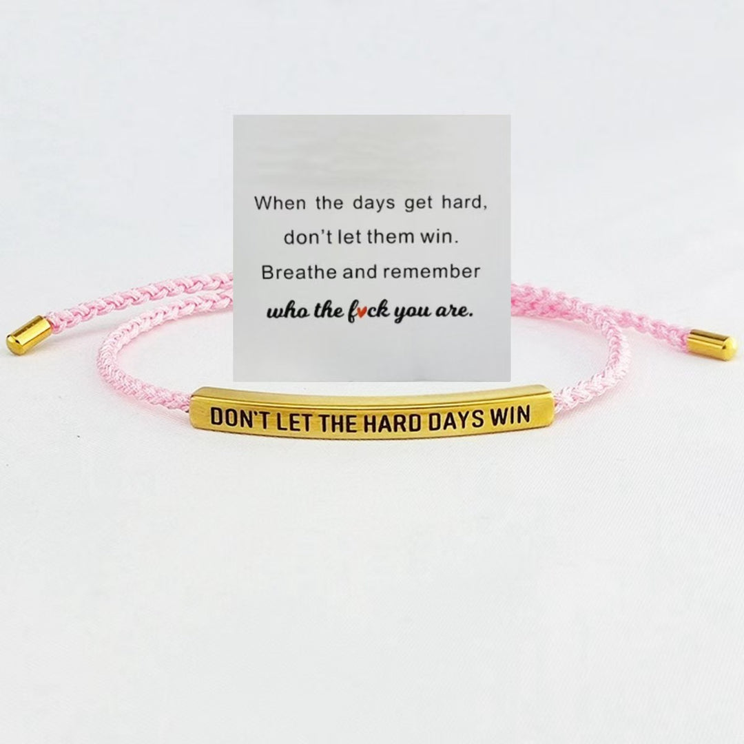 Don’t Let the Hard Days Win Bracelet