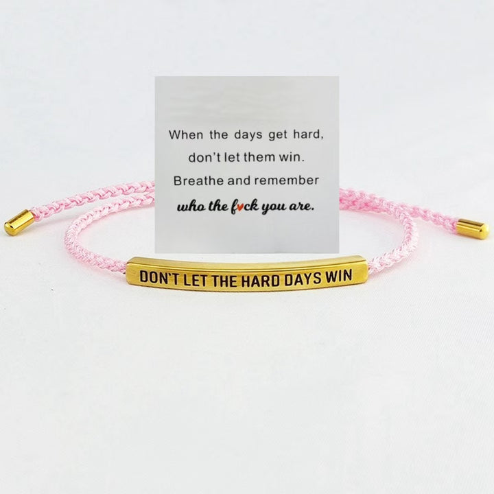 Don’t Let the Hard Days Win Bracelet